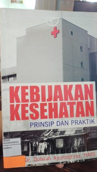 Image of Kebijakan Kesehatan: Prinsip dan Praktik