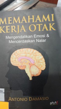 Image of Memahami Kerja Otak: Mengendalikan Emosi & Mencerdaskan Nalar